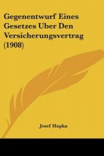 Gegenentwurf Eines Gesetzes Uber Den Versicherungsvertrag (1908)