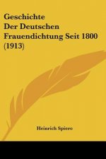Geschichte Der Deutschen Frauendichtung Seit 1800 (1913)