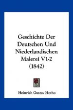Geschichte Der Deutschen Und Niederlandischen Malerei V1-2 (1842)