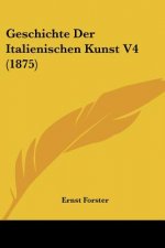 Geschichte Der Italienischen Kunst V4 (1875)