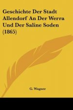 Geschichte Der Stadt Allendorf An Der Werra Und Der Saline Soden (1865)