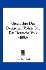Geschichte Des Deutschen Volkes Fur Das Deutsche Volk (1850)