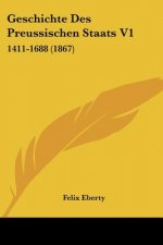 Geschichte Des Preussischen Staats V1: 1411-1688 (1867)