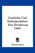 Geschichte Und Kulturgeschichte: Eine Erwiderung (1891)