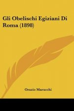 Gli Obelischi Egiziani Di Roma (1898)