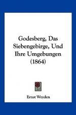 Godesberg, Das Siebengebirge, Und Ihre Umgebungen (1864)