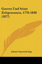 Gorres Und Seine Zeitgenossen, 1776-1848 (1877)