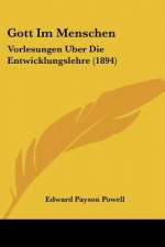 Gott Im Menschen: Vorlesungen Uber Die Entwicklungslehre (1894)