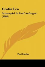 Grafin Lea: Schauspiel In Funf Aufzugen (1880)