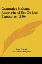 Gramatica Italiana Adaptada Al Uso De Los Espanoles (1830)