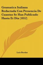 Gramatica Italiana Redactada Con Presencia De Cuantas Se Han Publicado Hasta Et Dia (1852)