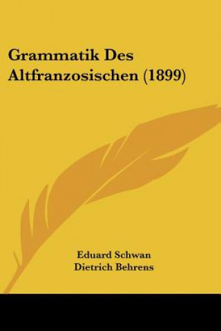 Grammatik Des Altfranzosischen (1899)