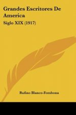 Grandes Escritores de America: Siglo XIX (1917)