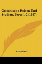 Griechische Reisen Und Studien, Parts 1-2 (1887)