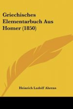 Griechisches Elementarbuch Aus Homer (1850)
