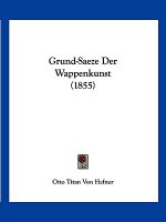 Grund-Saeze Der Wappenkunst (1855)