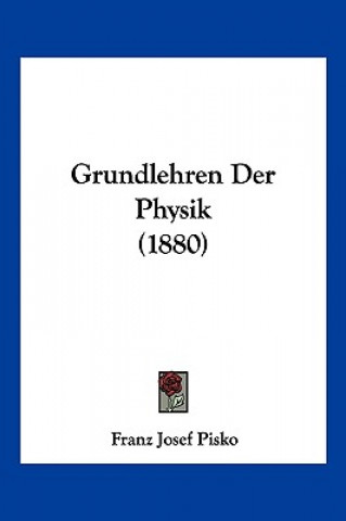 Grundlehren Der Physik (1880)