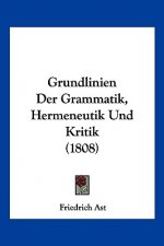 Grundlinien Der Grammatik, Hermeneutik Und Kritik (1808)