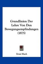 Grundlinien Der Lehre Von Den Bewegungsempfindungen (1875)