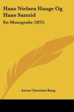 Hans Nielsen Hauge Og Hans Samtid: En Monografie (1875)