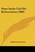 Hans Sachs Und Die Reformation (1889)