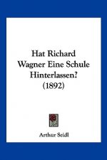 Hat Richard Wagner Eine Schule Hinterlassen? (1892)