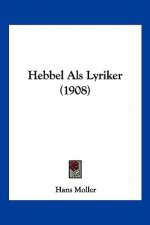 Hebbel ALS Lyriker (1908)