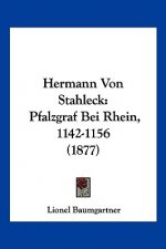 Hermann Von Stahleck: Pfalzgraf Bei Rhein, 1142-1156 (1877)
