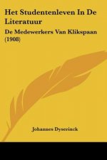 Het Studentenleven in de Literatuur: de Medewerkers Van Klikspaan (1908)