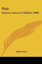 Hoje: Satyras, Cancoes E Idyllios (1888)
