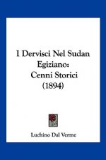 I Dervisci Nel Sudan Egiziano: Cenni Storici (1894)