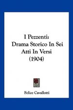 I Pezzenti: Drama Storico in SEI Atti in Versi (1904)