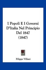 I Popoli E I Governi D'Italia Nel Principio Del 1847 (1847)