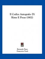 Il Codice Autografo: Di Rime E Prose (1902)