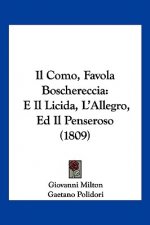 Il Como, Favola Boschereccia: E Il Licida, L'Allegro, Ed Il Penseroso (1809)