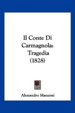 Il Conte Di Carmagnola: Tragedia (1828)