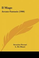 Il Mago: Arcane Fantasie (1906)