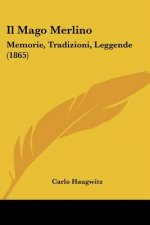 Il Mago Merlino: Memorie, Tradizioni, Leggende (1865)