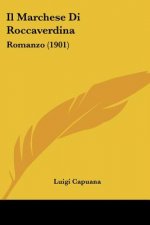 Il Marchese Di Roccaverdina: Romanzo (1901)