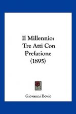 Il Millennio: Tre Atti Con Prefazione (1895)