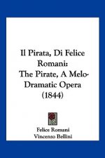 Il Pirata, Di Felice Romani: The Pirate, A Melo-Dramatic Opera (1844)