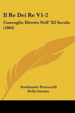 Il Re Dei Re V1-2: Convoglio Diretto Nell' XI Secolo (1864)