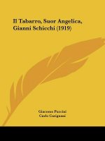 Il Tabarro, Suor Angelica, Gianni Schicchi (1919)