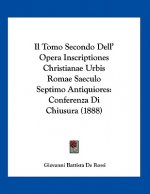 Il Tomo Secondo Dell' Opera Inscriptiones Christianae Urbis Romae Saeculo Septimo Antiquiores: Conferenza Di Chiusura (1888)