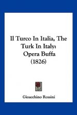 Il Turco In Italia, The Turk In Italy: Opera Buffa (1826)