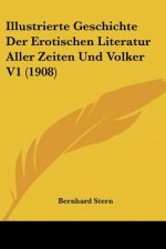 Illustrierte Geschichte Der Erotischen Literatur Aller Zeiten Und Volker V1 (1908)