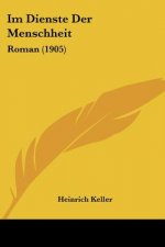 Im Dienste Der Menschheit: Roman (1905)