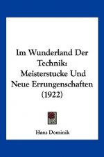 Im Wunderland Der Technik: Meisterstucke Und Neue Errungenschaften (1922)
