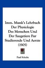 IMM. Munk's Lehrbuch Der Physiologie Des Menschen Und Der Saugetiere Fur Studierende Und Aerzte (1905)