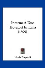 Intorno A Due Trovatori In Italia (1899)